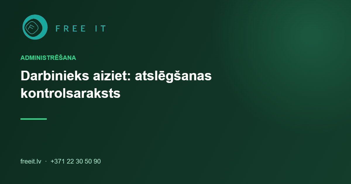 freeit-darbinieks-aiziet-google-workspace Google Workspace darbinieka atslegsanas kontrolsaraksts