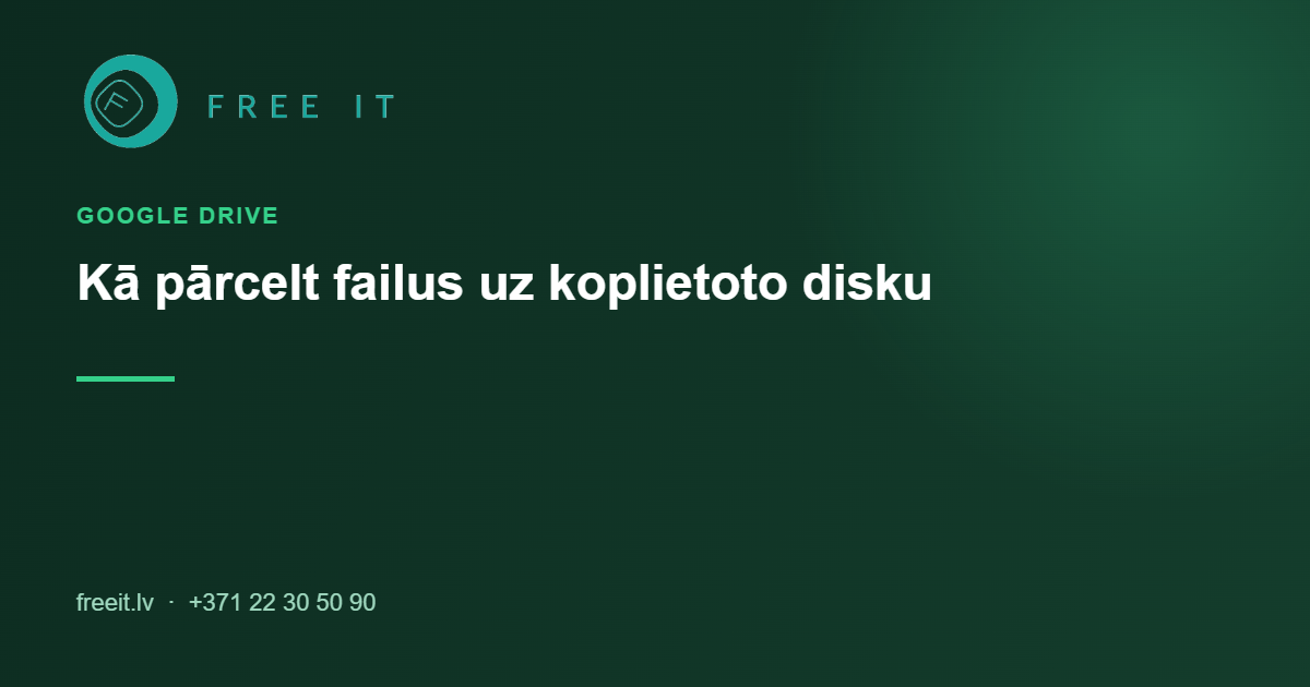 Failu pārcelšana uz Google koplietoto disku