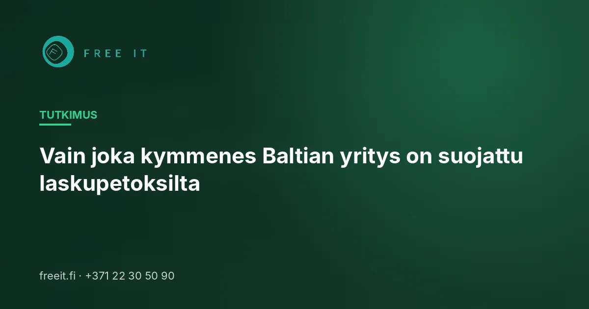 Vain joka kymmenes Baltian yritys on suojattu laskupetoksilta