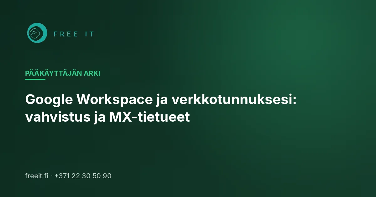 Google Workspace ja verkkotunnuksesi: vahvistus ja MX-tietueet